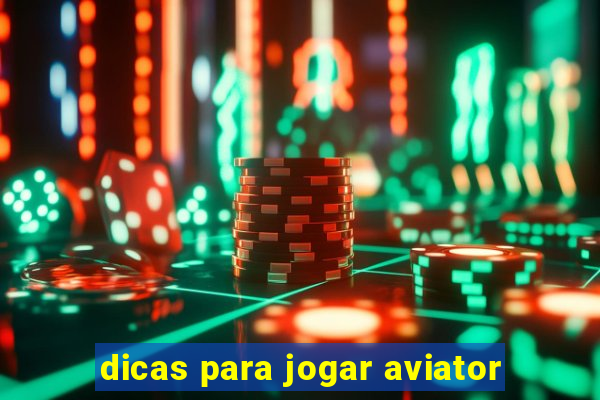 dicas para jogar aviator